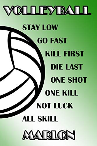 Preisvergleich Produktbild Volleyball Stay Low Go Fast Kill First Die Last One Shot One Kill Not Luck All Skill Marlon: College Ruled / Composition Book / Green and White School Colors