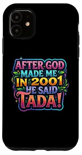 After God Made Me In 2001 He Said Tada ���f�B�[�X�a�����p�[�e�B�[ �X�}�z�P�[�X iPhone 11 �p