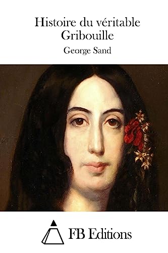 Histoire du véritable Gribouille (French Edition)