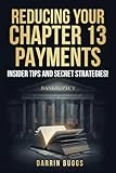 Reducing Your Chapter 13 Payments: Insider Tips and Secret Strategies!