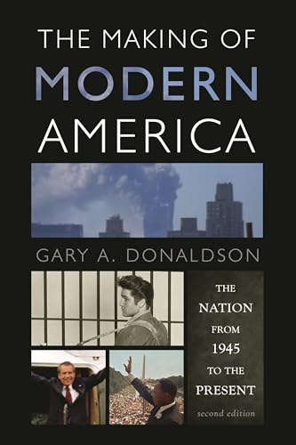 The Making of Modern America: The Nation from 1945 to the Present