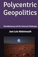 Polycentric Geopolitics: Metadiplomacy and the Universal Challenges 6072981879 Book Cover