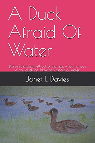 A Duck Afraid Of Water: Darwin the duck fell out of the nest when he was a tiny duckling. Now he's afraid of water.