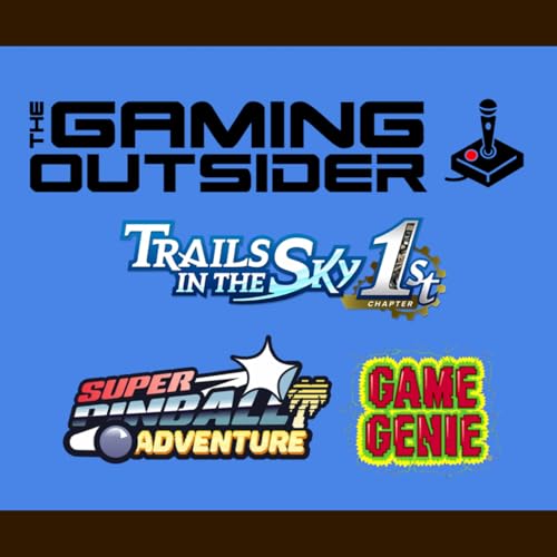 Trails in the Sky 1st Chapter, Super Pinball Adventure, & Remembering the Game Genie cover art