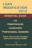 Loan Modification 2012: Essential Guide for Homeowners Landlords Professional Advisors