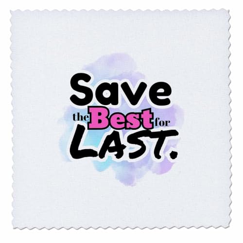3dRose 3DRose Lourdes - Quote - Image of Quote Save The Best for Last. - Quilt Squares (qs-388449-3)