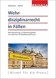 Wehrdisziplinarrecht in Fällen: Höchstrichterliche Rechtsprechung: Rechtsprechung zu Dienstvergehen; von Alkohol- bis Waffenmissbrauch