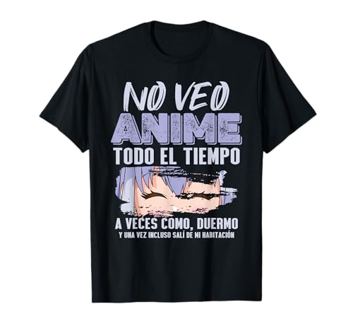 No Veo Anime Todo El Tiempo Otaku Regalo Chica Kawaii Camiseta