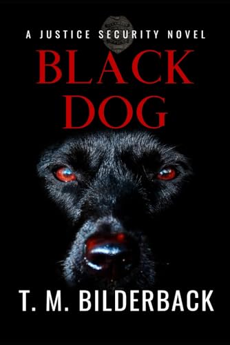 Black Dog - A Justice Security Novel B0D76179VF Book Cover