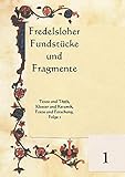  Fredelsloher Fundstücke und Fragmente: Texte und Töpfe, Kloster und Keramik, Fotos und Forschung. Folge 1