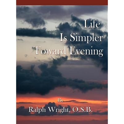 Life Is Simpler Toward Evening
