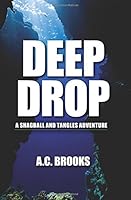 Deep Drop: A Shagball and Tangles Adventure 1500208884 Book Cover