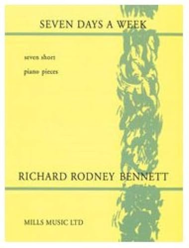 Bennett Richard Rodney Seven Days A Week Piano Solo Book