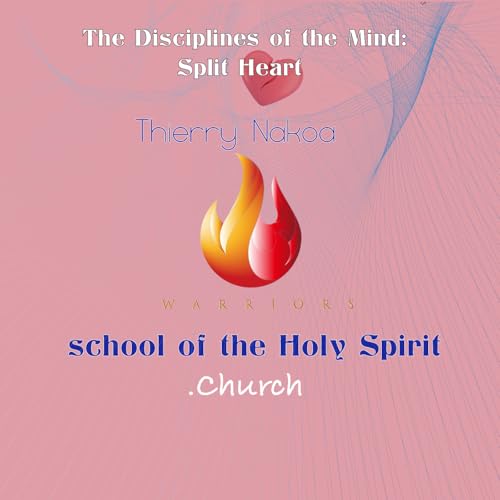 The Discipline of the Mind: Split Heart part 1 with Thierry Nakoa
