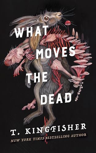 What Moves the Dead (Sworn Soldier Book 1)