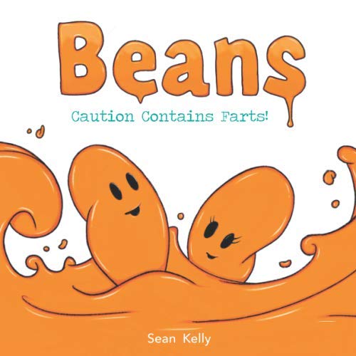 Beans: Caution Contains Farts!