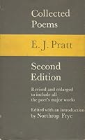 The Collected Poems of E. J. Pratt, Ed. By Northrop Frye B001KAMR6O Book Cover