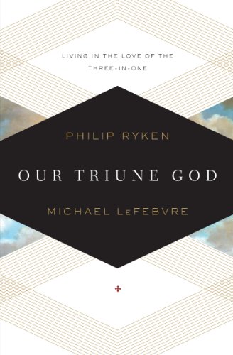 Our Triune God: Living in the Love of the Three-in-One