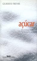 Açúcar: uma sociologia do doce, com receitas de bolos e doces do Nordeste do Brasil 8571646872 Book Cover