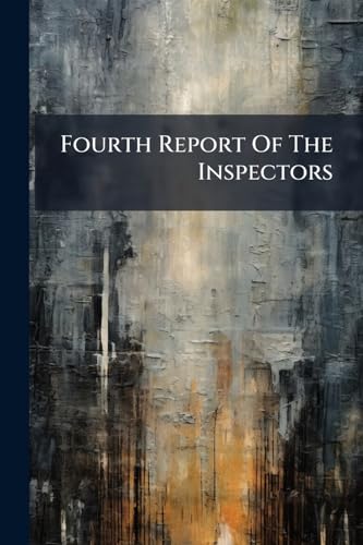Fourth Report Of The Inspectors