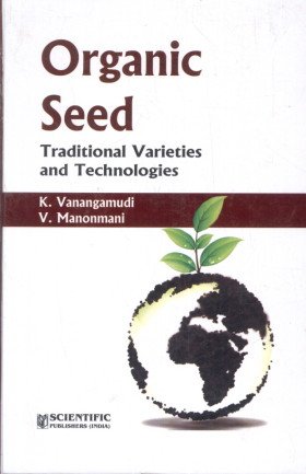Buy Organic Seed: Traditional Varieties and Technologies — BookShops.in