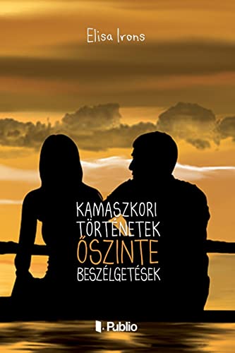 Kamaszkori Történetek, Öszinte Beszélgetések (Hungarian Edition)