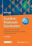 datenbanksysteme lmu  Grundkurs Relationale Datenbanken: Einführung in die Praxis der Datenbankentwicklung für Ausbildung, Studium und IT-Beruf