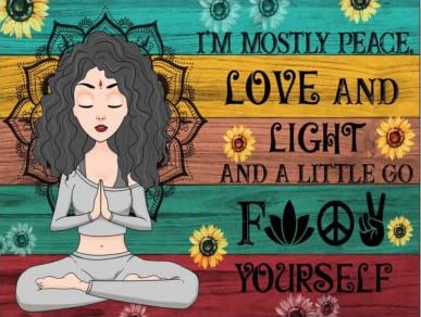 QISPIOD Yoga Poster I’m Mostly Peace, Love and Light, and a Little Go F Yourself Retro Metal Tin Sign Vintage Poster Paintings Art Wall Decor for Home Living Room Coffee Shop Club Gym 8x12 Inch