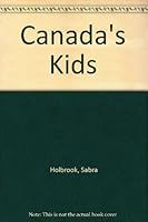 Canada's Kids 0689310021 Book Cover