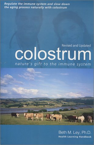 Colostrum: Nature's Gift to the Immune System (Health Learning Handbook)