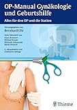 OP-Manual der Gynäkologie und Geburtshilfe: Alles für den OP und die Station
