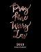 Pray More Worry Less, 2019 Weekly Planner: Black & Rose Gold Inspirational Christian Quote Weekly Dated Agenda Diary Book, 12 Months, January - December 2019