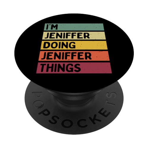 I'm Jeniffer Doing Jeniffer Things Funny Custom Name PopSockets Swappable PopGrip I'm Jeniffer Doing Jeniffer Things Funny Custom Name PopSockets Swappable PopGrip