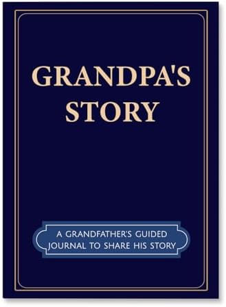 Grandpa's Story, Grandpa I Want to Know Your Life Story, A Grandfather's Guided Journal Keepsake Book for Grandpa to Fill out about His Life Journey, Grandparent Memory legacy Book, Sentimental Birthday, Father's Day Christmas Gifts for Grandpa