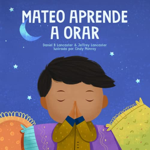 Image of Mateo Aprende a Orar: Un libro para niños sobre Jesús y la oración (Powerful Kids in the War Room) (Spanish Edition)