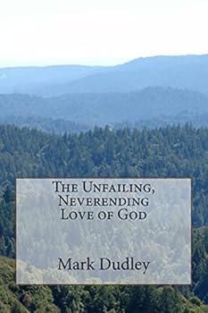 Paperback The Unfailing, Neverending Love of God Book