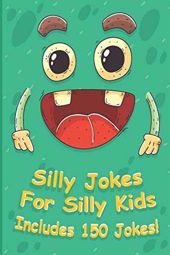 Silly Jokes For Silly kids: children's joke book age 5-12 ,funny Jokes , Riddles , Tongue Twisters , Knock-Knock jokes , and One liners for kids , A Hilarious and Silly Interactive Game Book For Kids