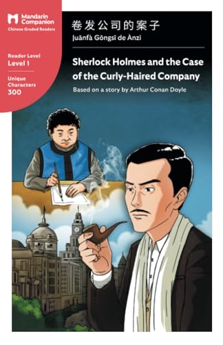 Sherlock Holmes and the Case of the Curly-Haired Company: Mandarin Companion Graded Readers Level 1