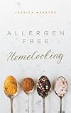 List of Common Allergenic Foods 3 Allergen Free Homecooking- Third Edition: 15 Comforting, Flavor Forward Recipes Made Without Most Common Allergens