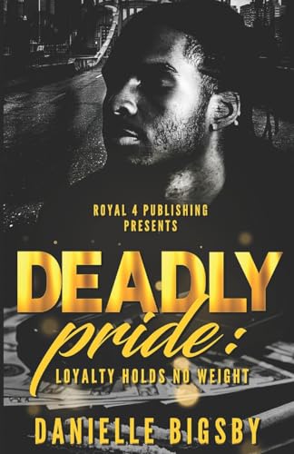 Deadly Pride: Loyalty Holds No Weight