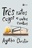 Três ratos cegos e outros contos