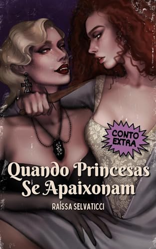 Quando princesas se apaixonam: Conto extra de Princesas mortas não se apaixonam