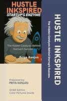 HUSTLE INKSPIRED - STARTUP'S ENZYME.: THE HIDDEN CATALYSTS BEHIND STARTUP SUCCESS (With images) (Hustle Inkspired Ghibli Edition,color images.) B0F66DJ85G Book Cover