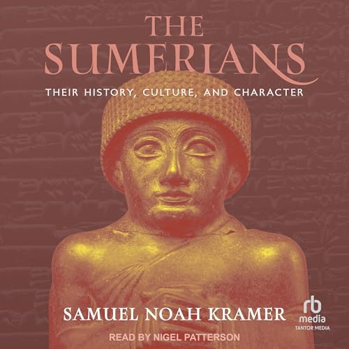 The Sumerians: Their History, Culture, and Character: Phoenix Boo...