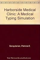 Harborside Medical Clinic: A Medical Typing Simulation 0395386039 Book Cover