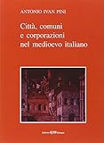  Città, comuni, corporazioni nel Medioevo italiano