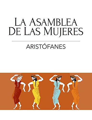 La asamblea de las mujeres (Spanish Edition)