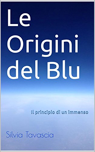 Le Origini del Blu: Il principio di un immenso Le Origini del Blu: Il principio di un immenso