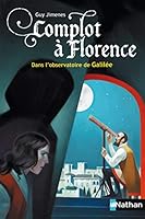 Complot à Florence: Dans l'observatoire de Galilée 2092549499 Book Cover