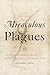 Miraculous Plagues: An Epidemiology of Early New England Narrative